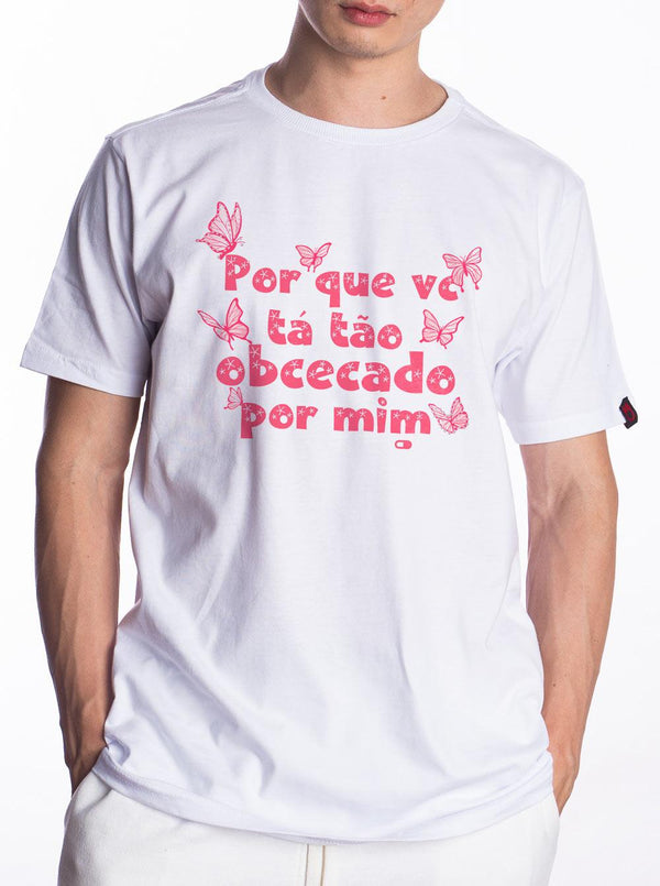 Camiseta Porque Você Está Tão Obcecado por Mim Laura Seraphim - Cápsula Shop
